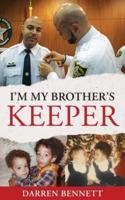 I'm My Brother's Keeper