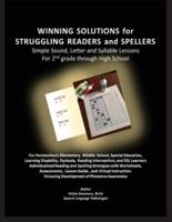 Winning Solutions for Struggling Readers and Spellers: Simple Sound, Letter and Syllable Lessons for 2nd grade through High School      For Homeschool, Elementary,  Middle  School, Special Education, Learning Disability,  Dyslexia,  Reading Interventio