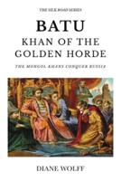 Batu, Khan of the Golden Horde
