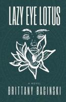 Lazy Eye Lotus