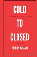 Cold to Closed