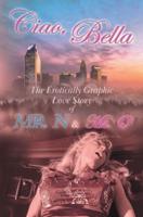 Ciao, Bella: The Erotically Graphic Love Story of Mr. N & Ms. O