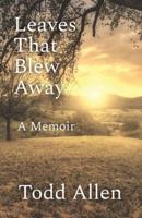 Leaves That Blew Away: A Memoir