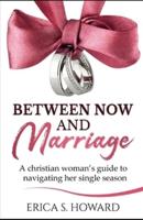 Between Now and Marriage