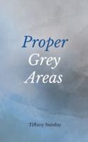 Proper Grey Areas: A Collection of Poems