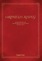 Orpheus Rising: By Sam And His Father John/With Some Help From A Very Wise Elephant/Who Likes To Dance