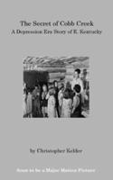 The Secret Of Cobb Creek A Depression Era Story of E. Kentucky