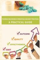 Pharmacoeconomics Principles and Best Practices