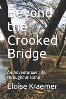 Beyond the Crooked Bridge