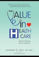 Value in Healthcare: What is it and How do we create it?