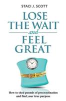 Lose the WAIT and Feel Great