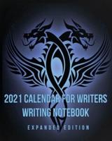 2021 Calendar For Writers Writing Notebook: Expanded Edition