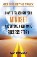 How to Transform Your Mindset and Become a Self Made Success Story