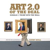 Art 2.0 of the Deal: Donald J. Trump Hits the Wall