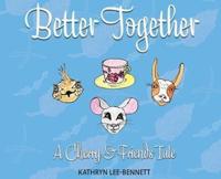 Better Together: A Cherry and Friends Tale