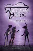 Weather Bound: Struck by Balance