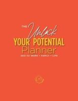 The Unlock Your Potential Planner - 2021 for Work + Family + Life