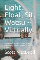 Light, Float, Sit, Watsu Virtually