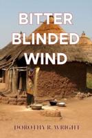 Bitter Blinded Winds