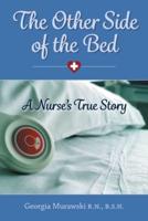 The Other Side of the Bed-A Nurse's True Story