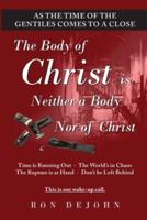 The Body of Christ Is Neither a Body Nor of Christ
