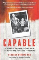 Capable: A Story of Triumph For Children the World has Judged as "Different"