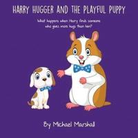 Harry Hugger and the Playful Puppy