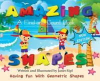 Amazing Shapes, Having Fun With Geometric Shapes: A Find and Count Book