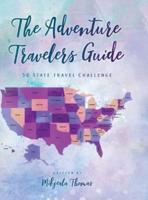 The Adventure Travelers Guide: 50 State Travel Challenge