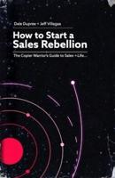 How to Start a Sales Rebellion