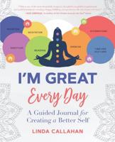 I'M GREAT Every Day: A Guided Journal for Creating a Better Self
