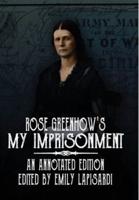 Rose Greenhow's My Imprisonment: An Annotated Edition