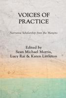Voices of Practice: Narrative Scholarship from the Margins