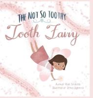 The Not So Toothy Tooth Fairy