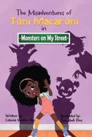 The Misadventures of Toni Macaroni : Monsters on My Street