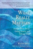 What Really Matters: Stories that Invite Going Slowly and Taking Time