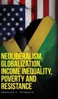 Neoliberalism, Globalization, Income Inequality, Poverty And Resistance