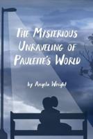 The Mysterious Unraveling of Paulette's World