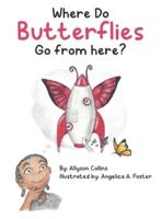 Where Do Butterflies Go from Here?