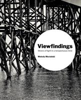 Viewfindings: Slivers of light in a tempestuous time