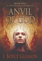 Anvil of God: Book One of the Carolingian Chronicles