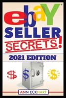 Ebay Seller Secrets 2021 Edition w/ Liquidation Sources: Tips & Tricks To Help You Take Your Reselling Business To The Next Level