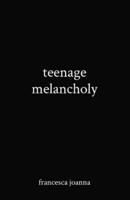 teenage melancholy