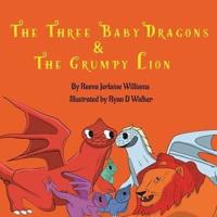 The Three Baby Dragons & Grumpy Lion