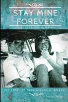Stay Mine Forever....Letters From Nam: The Story of Tony and Clellie Jolley