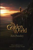 The Golden World: Who would you save? Yourself or an Entire World?