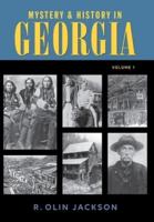Mystery & History in Georgia (Volume I)