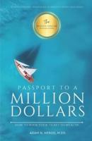 Passport to a Million Dollars: How to Book Your Ticket to Wealth