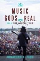 The Music Gods are Real: The Winter Tour