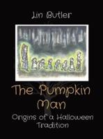 The Pumpkin Man: Origins of a Halloween Tradition